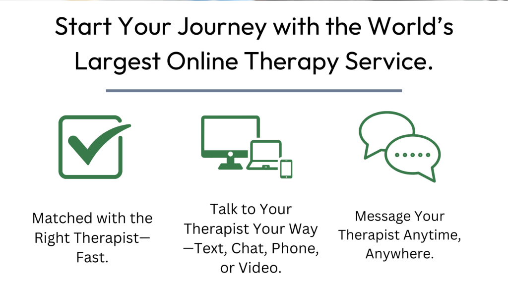 With BetterHelp,you get the same professionalism and quality you expect from in-office therapy, but with access to a huge network of therapists, more scheduling flexibility, and at a more affordable price.